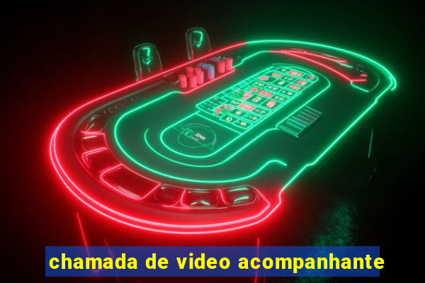 chamada de video acompanhante